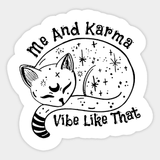 Me And Karma Vibes Like That Sticker